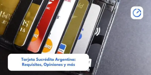 Tarjeta Sucrédito Argentina: Requisitos, Opiniones y más