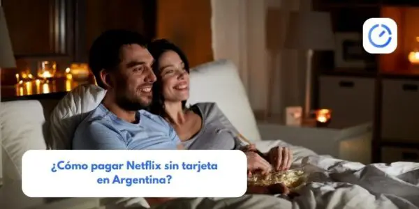 ¿Cómo pagar Netflix sin tarjeta en Argentina?