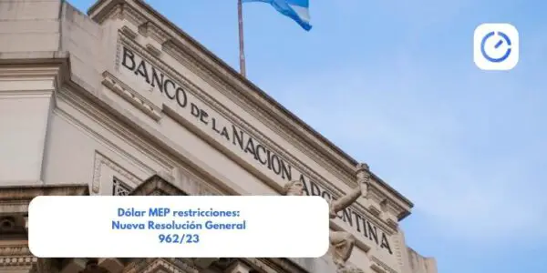 Dólar MEP restricciones: Nueva Resolución General 962/23