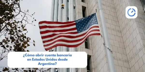 ¿Cómo abrir cuenta bancaria en Estados Unidos desde Argentina?
