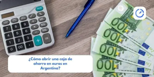 ¿Cómo abrir una caja de ahorro en euros en Argentina?