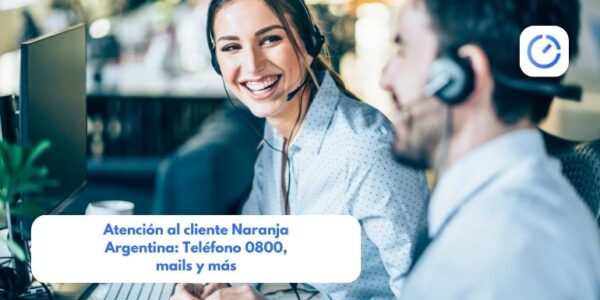 Atención al cliente Naranja Argentina: Teléfono 0800, mails y más