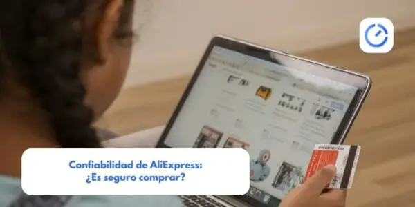 Confiabilidad de AliExpress: ¿Es seguro comprar?