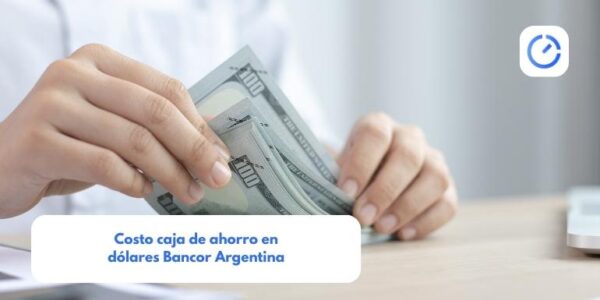 Costo caja de ahorro en dólares Bancor Argentina