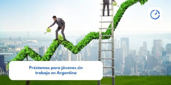 Préstamos para jóvenes sin trabajo en Argentina