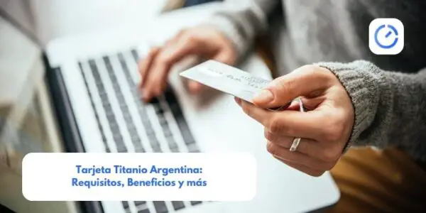 Tarjeta Titanio Argentina: Requisitos, Beneficios y más