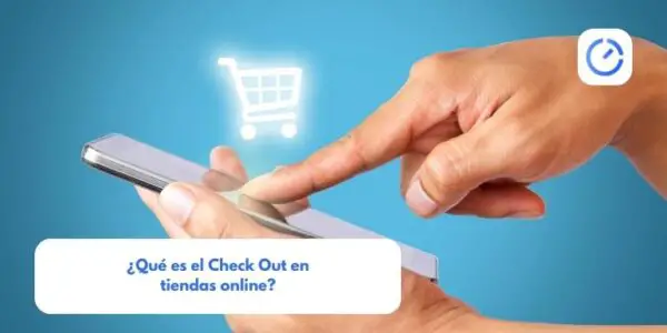 ¿Qué es el Check Out en tiendas online?