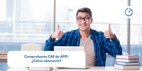 Comprobante CAE de AFIP: ¿Cómo obtenerlo?
