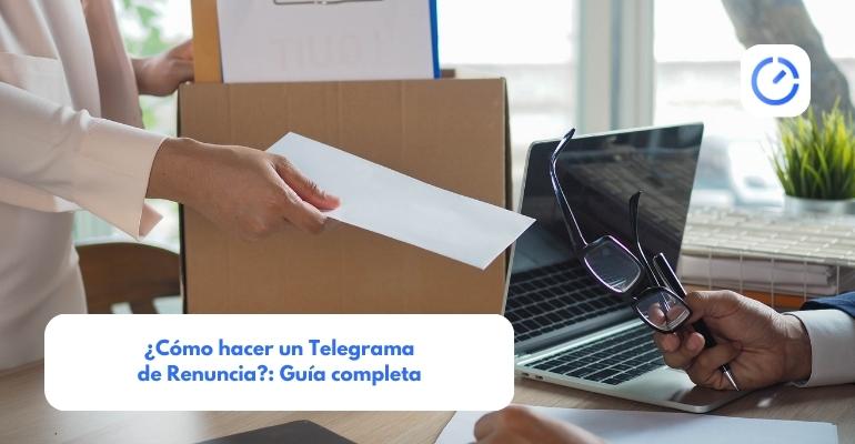 ¿cómo Hacer Un Telegrama De Renuncia Guía Completaemk 9393