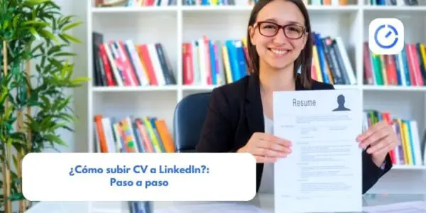 ¿Cómo subir CV a LinkedIn?: Paso a paso